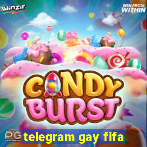 telegram gay fifa